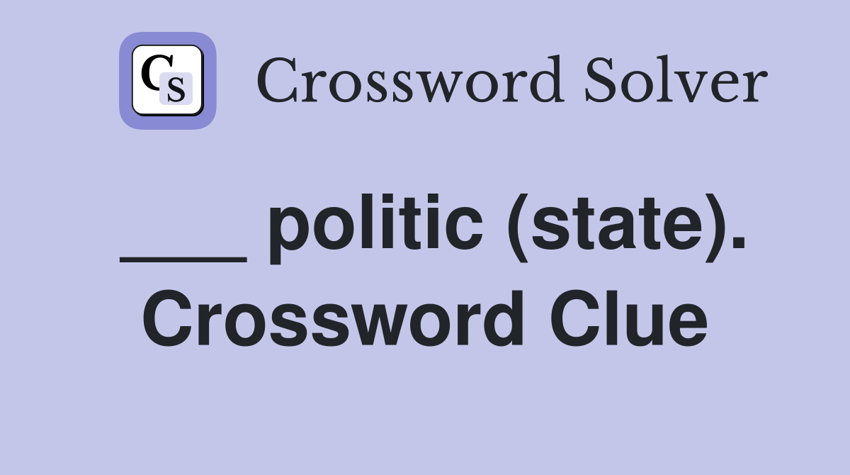 ___ politic (state). Crossword Clue