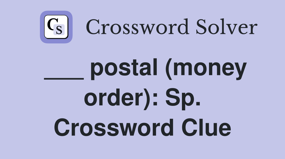 ___ postal (money order): Sp. Crossword Clue