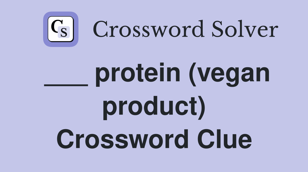 ___ protein (vegan product) Crossword Clue