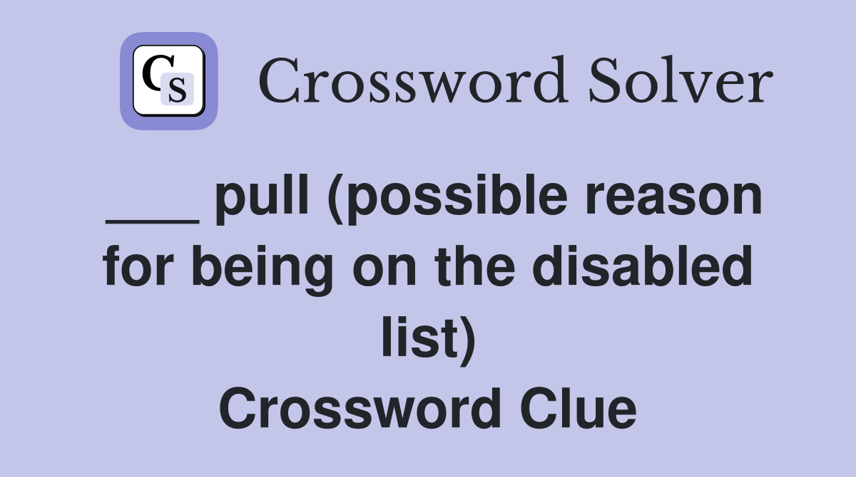 ___ pull (possible reason for being on the disabled list) Crossword Clue
