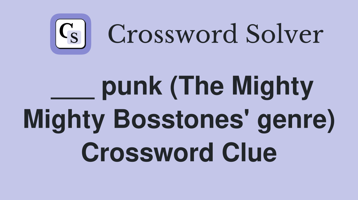 ___ punk (The Mighty Mighty Bosstones' genre) Crossword Clue