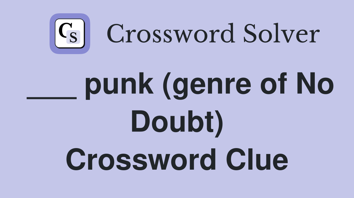 ___ punk (genre of No Doubt) Crossword Clue