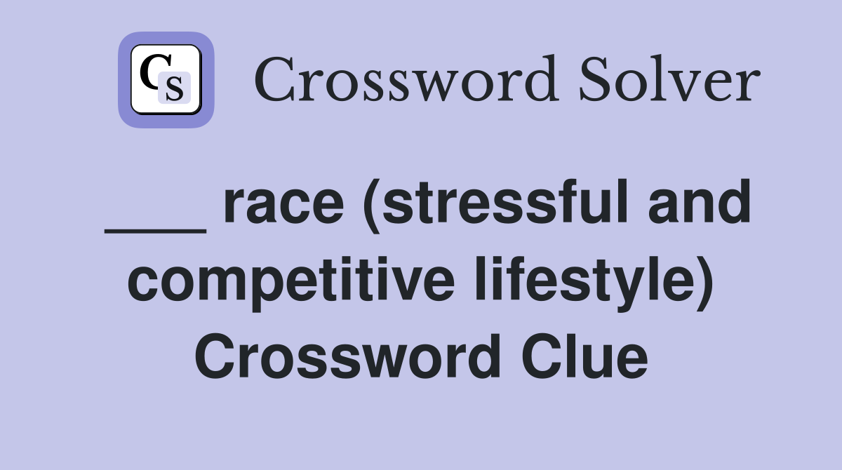 ___ race (stressful and competitive lifestyle) Crossword Clue