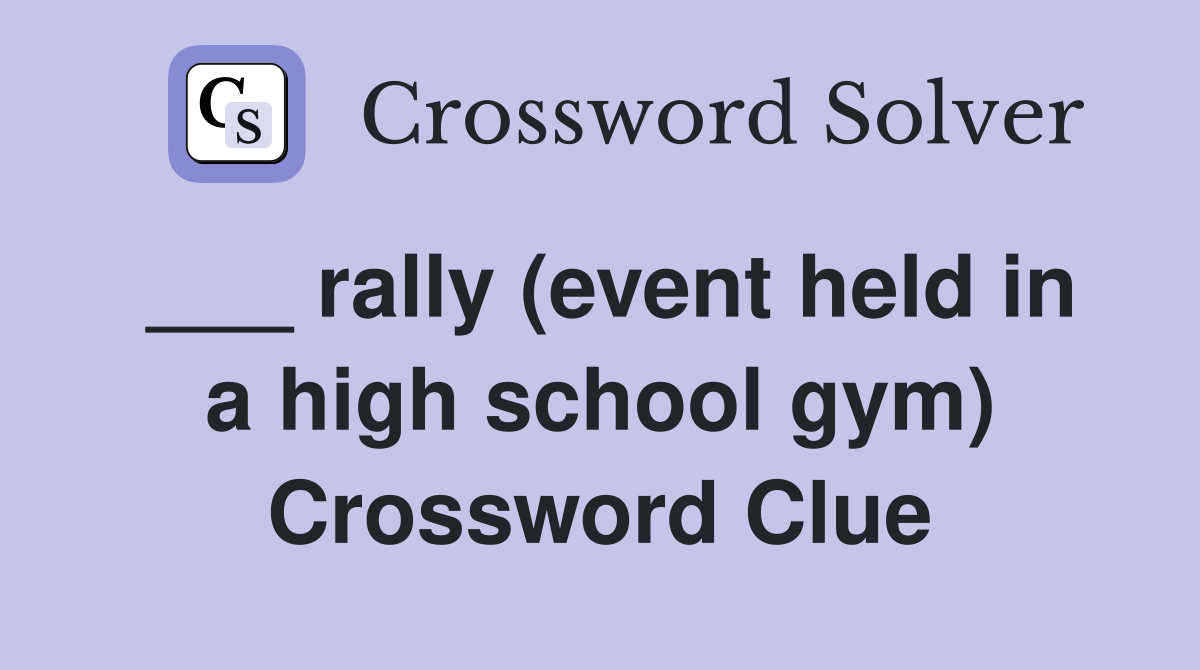 ___ rally (event held in a high school gym) Crossword Clue