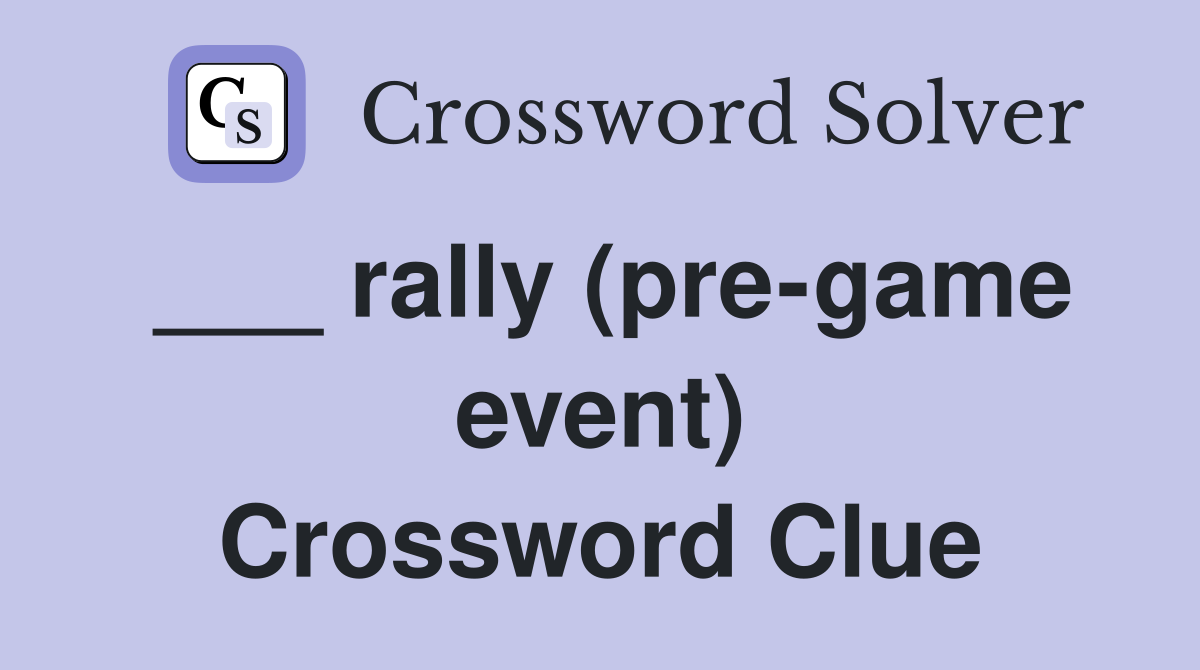 ___ rally (pre-game event) Crossword Clue