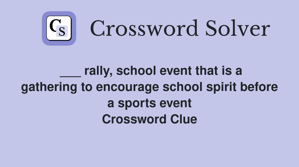 ___ rally, school event that is a gathering to encourage school spirit before a sports event Crossword Clue