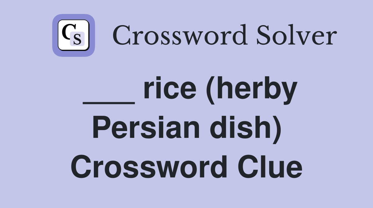___ rice (herby Persian dish) Crossword Clue
