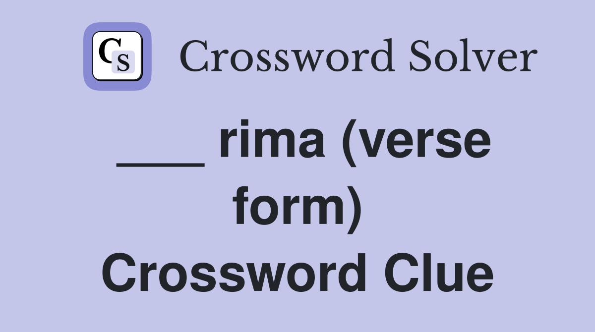 ___ rima (verse form) Crossword Clue