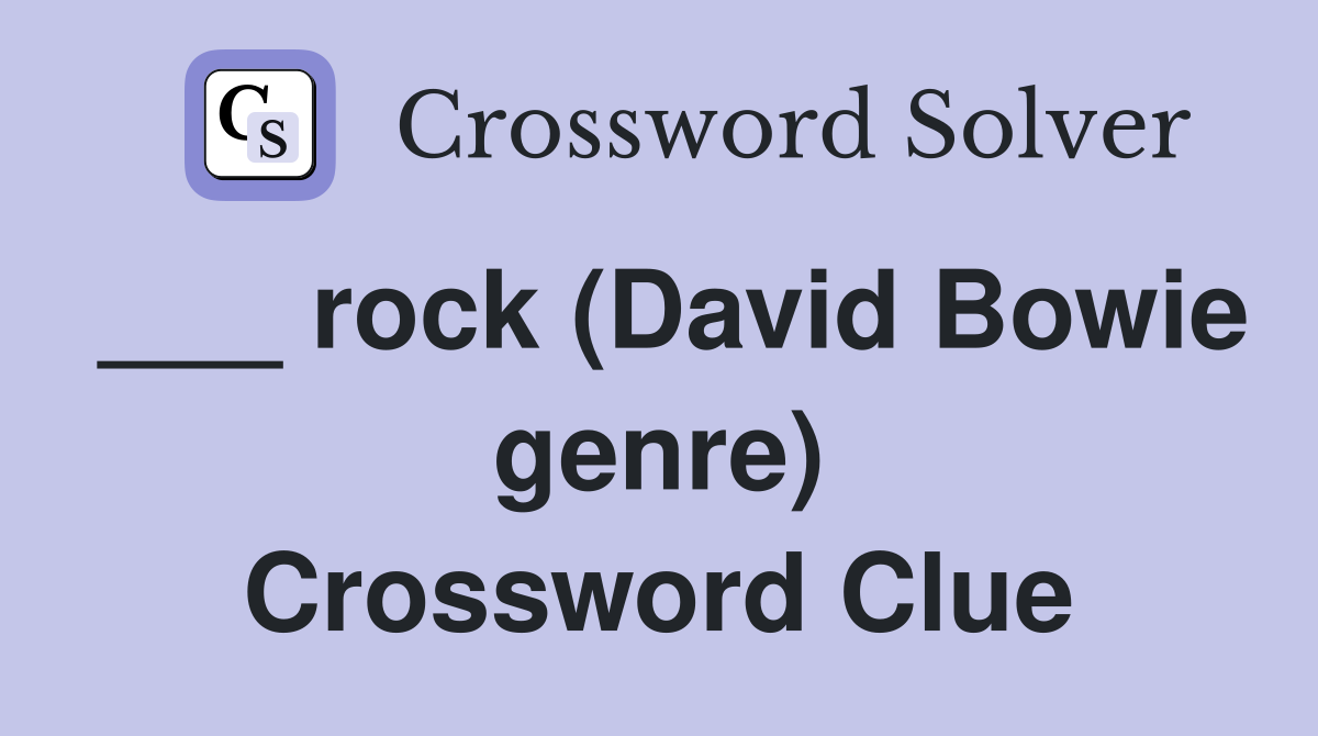 ___ rock (David Bowie genre) Crossword Clue