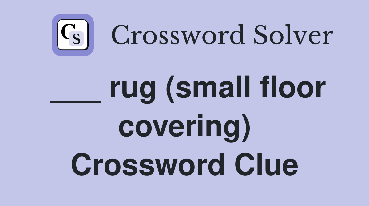 ___ rug (small floor covering) Crossword Clue