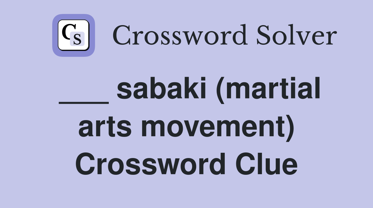 ___ sabaki (martial arts movement) Crossword Clue