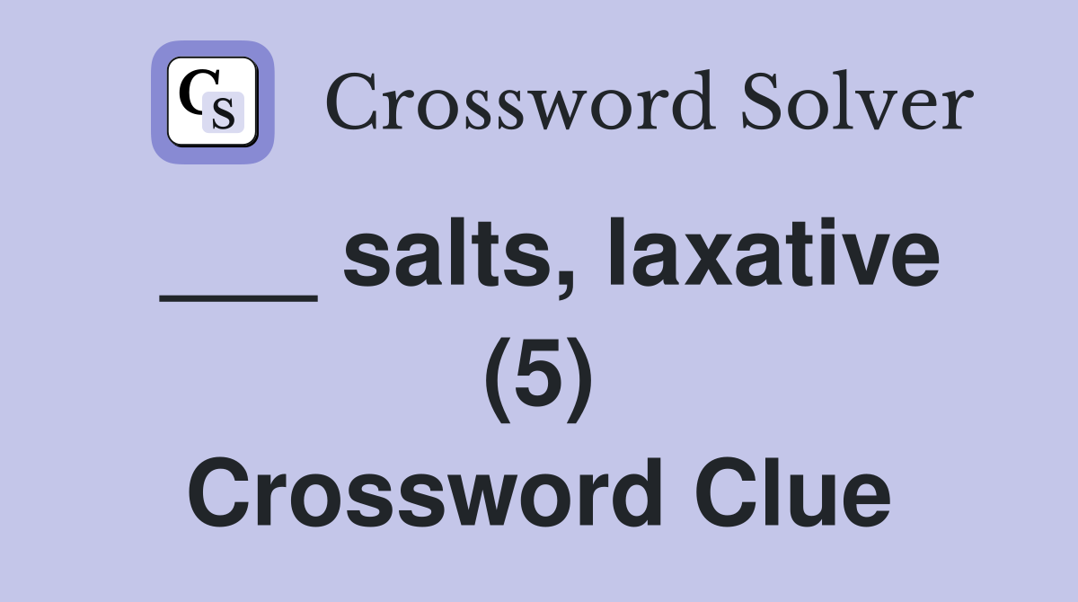 ___ salts, laxative (5) Crossword Clue