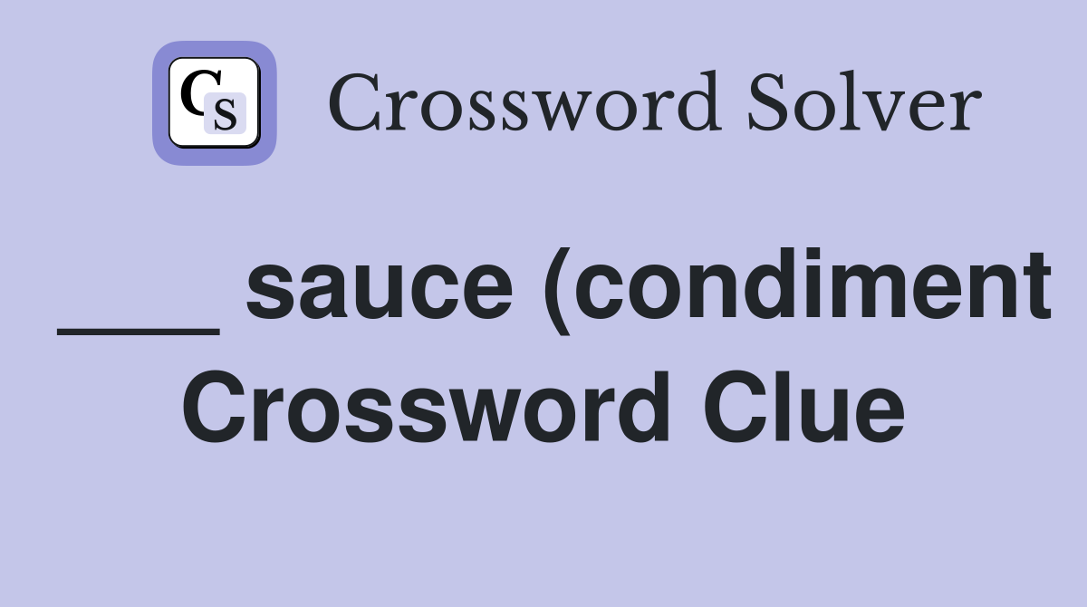 sauce (condiment) Crossword Clue Answers Crossword Solver sauce (condiment) Crossword Clue Answers Crossword Solver