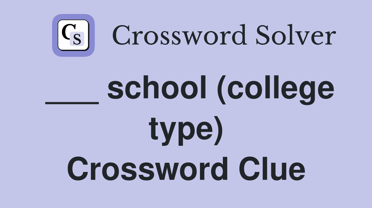 ___ school (college type) Crossword Clue