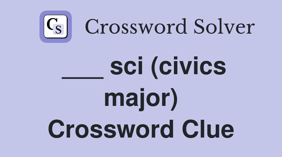 ___ sci (civics major) Crossword Clue