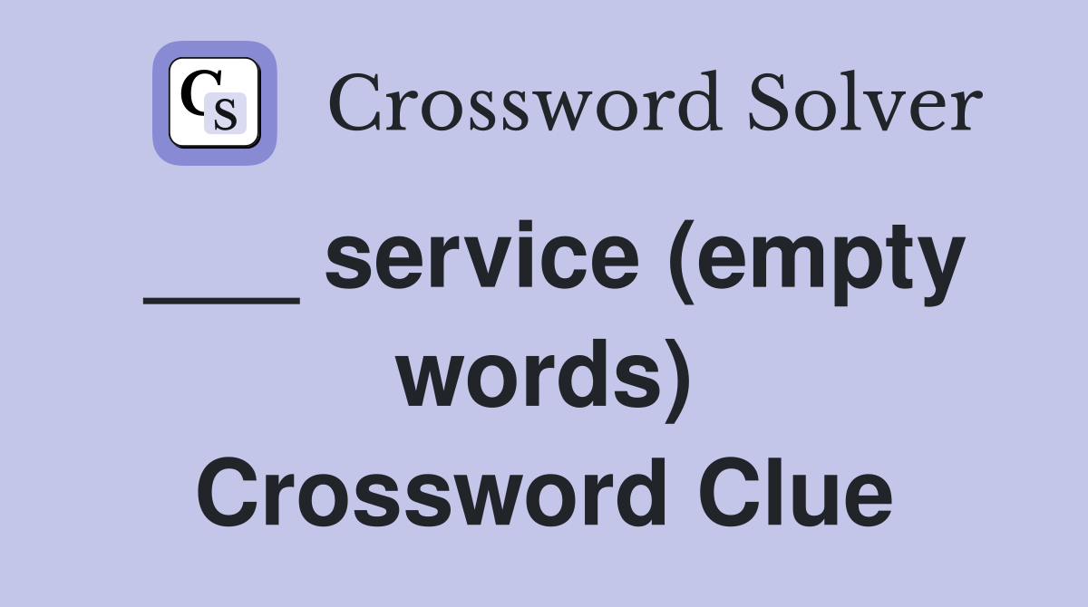 ___ service (empty words) Crossword Clue