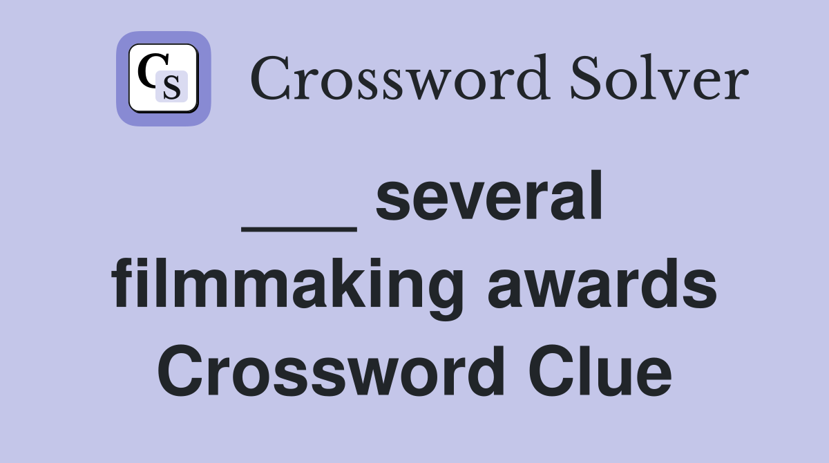 ___ several filmmaking awards Crossword Clue