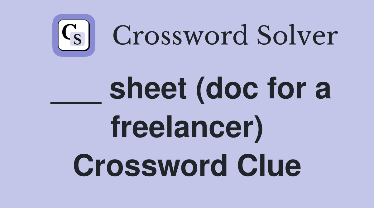 ___ sheet (doc for a freelancer) Crossword Clue