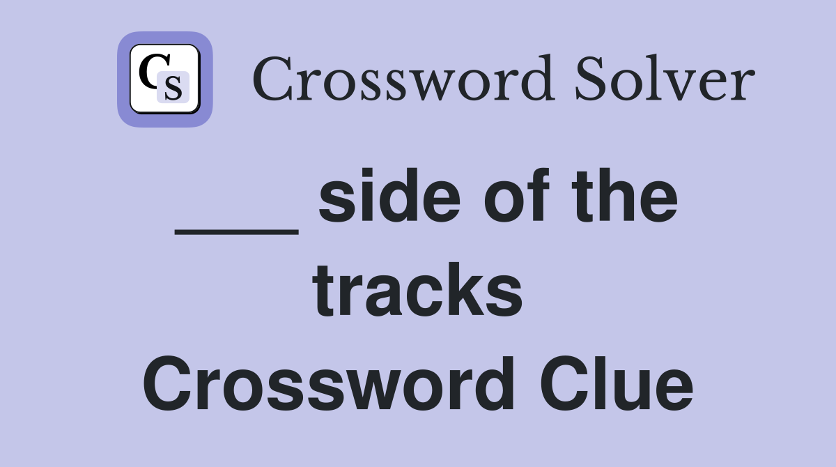 ___ side of the tracks Crossword Clue
