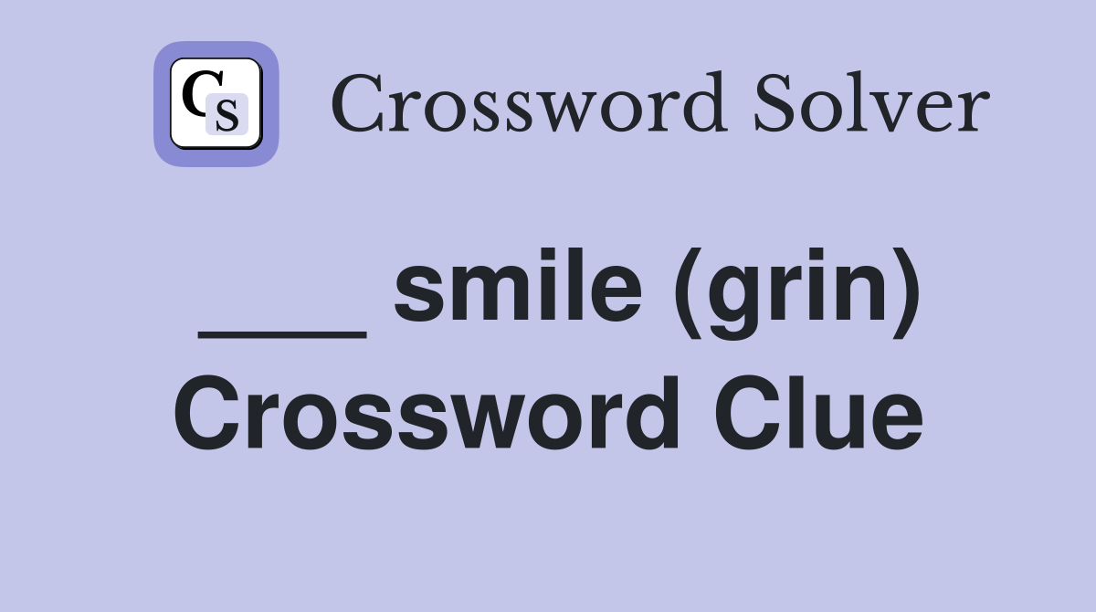 ___ smile (grin) Crossword Clue