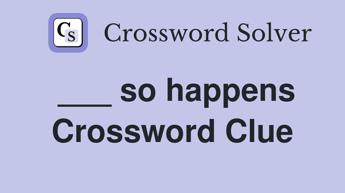 ___ so happens Crossword Clue