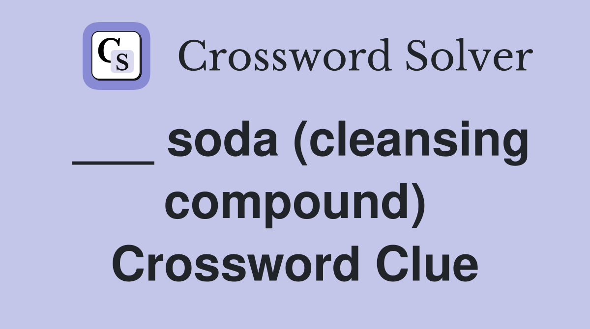 ___ soda (cleansing compound) Crossword Clue