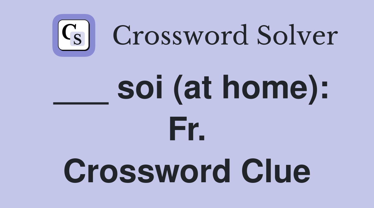 ___ soi (at home): Fr. Crossword Clue