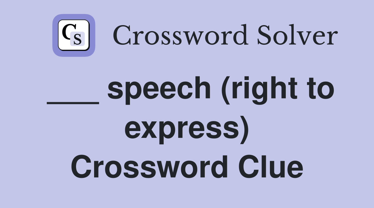 ___ speech (right to express) Crossword Clue