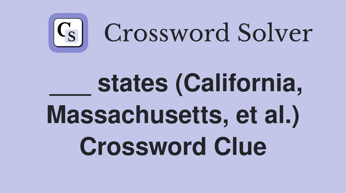 ___ states (California, Massachusetts, et al.) Crossword Clue