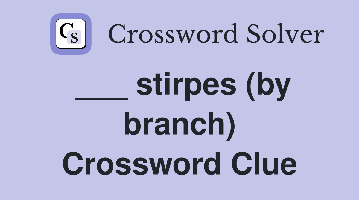 ___ stirpes (by branch) Crossword Clue