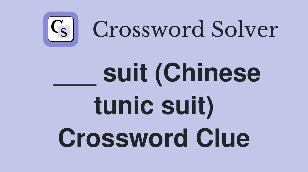 ___ suit (Chinese tunic suit) Crossword Clue