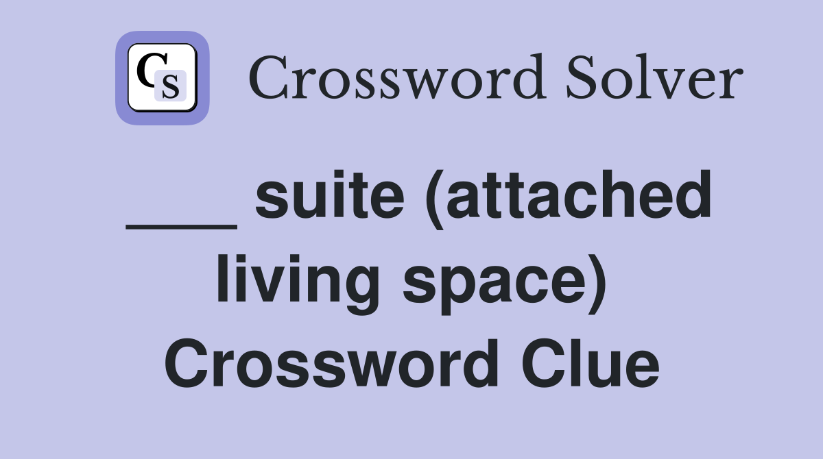 ___ suite (attached living space) Crossword Clue