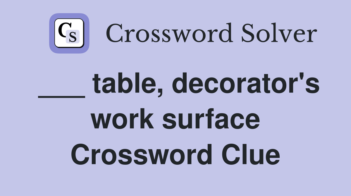 ___ table, decorator's work surface Crossword Clue
