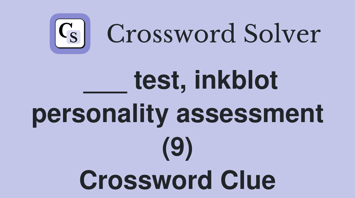 ___ test, inkblot personality assessment (9) Crossword Clue
