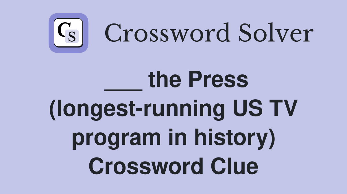 ___ the Press (longest-running US TV program in history) Crossword Clue