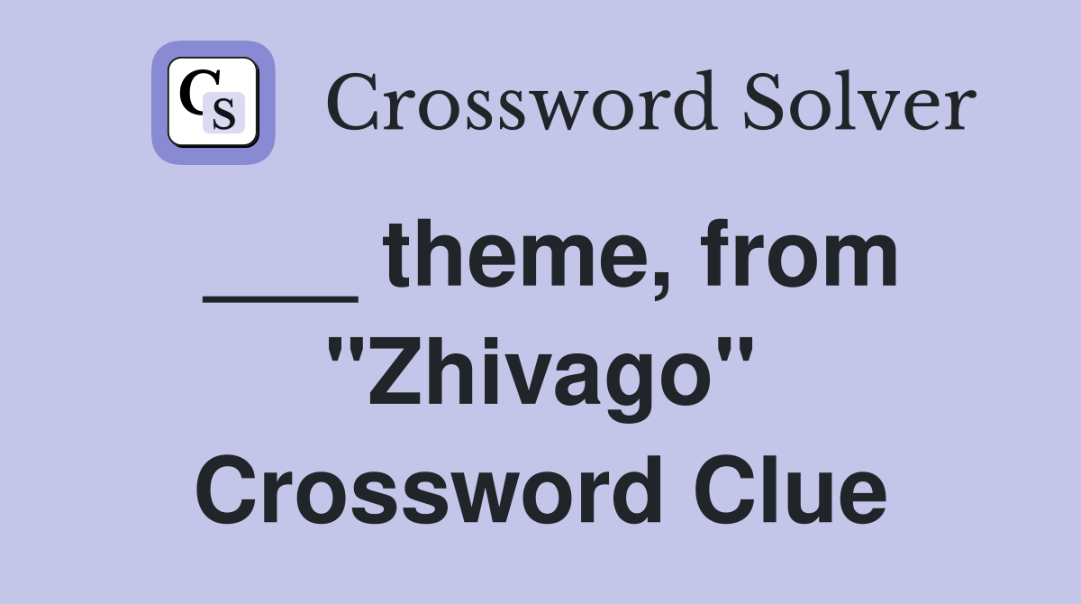 ___ theme, from "Zhivago" Crossword Clue