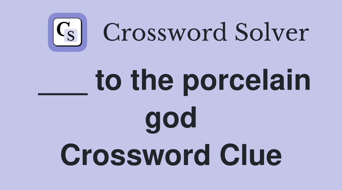 ___ to the porcelain god Crossword Clue
