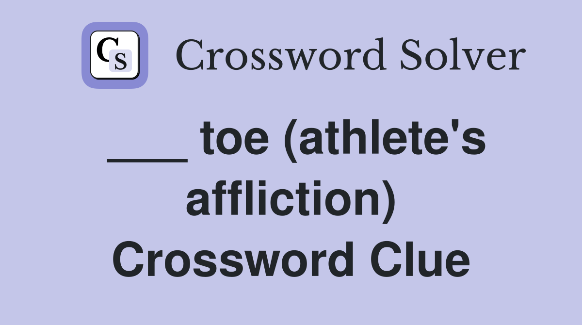 ___ toe (athlete's affliction) Crossword Clue