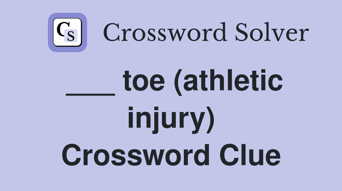 ___ toe (athletic injury) Crossword Clue
