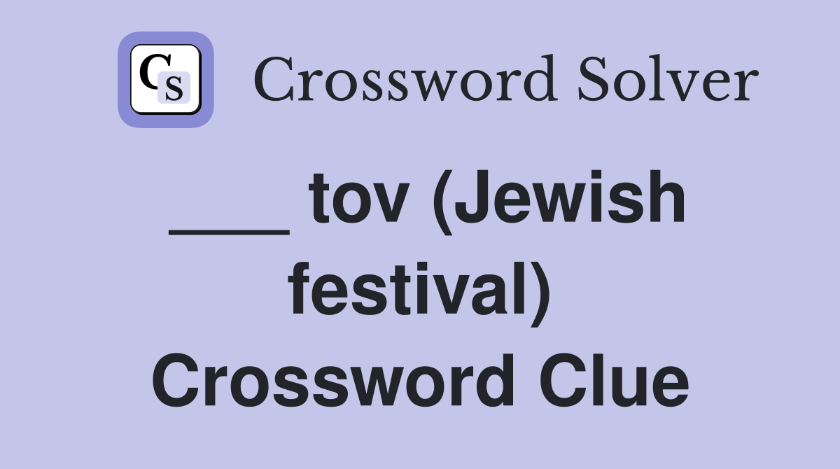 ___ tov (Jewish festival) Crossword Clue
