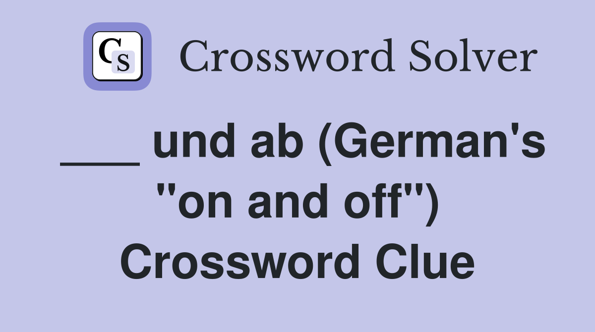 ___ und ab (German's "on and off") Crossword Clue