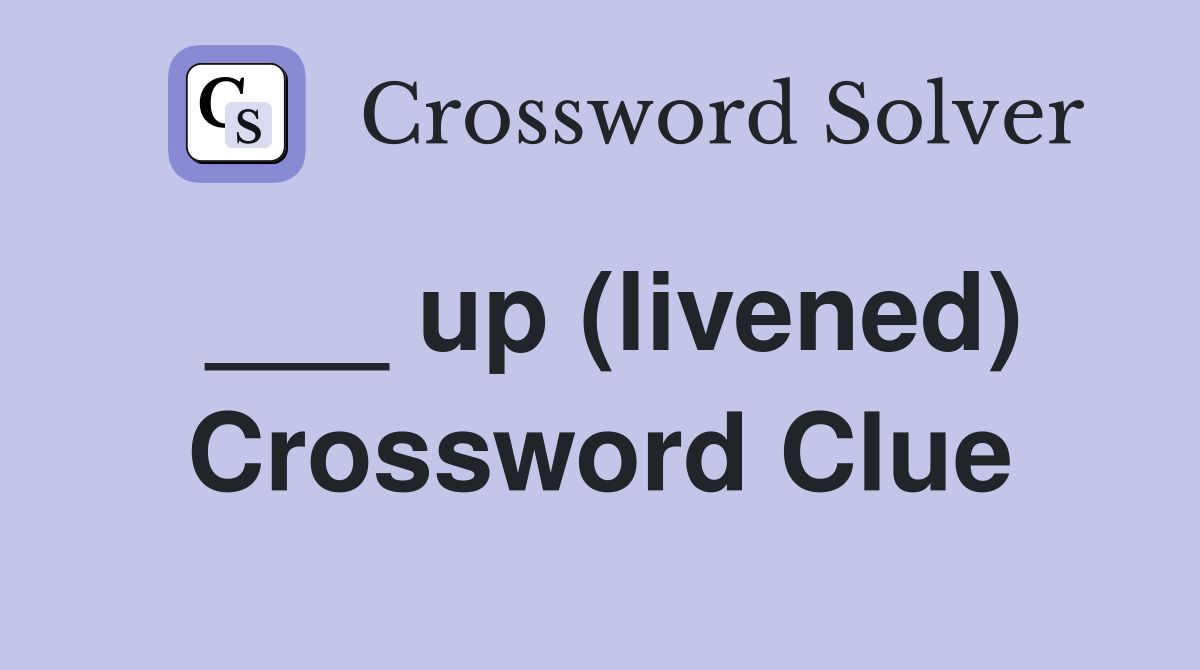 ___ up (livened) Crossword Clue