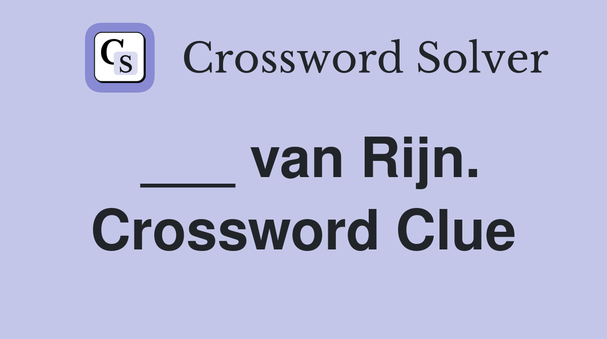 ___ van Rijn. Crossword Clue