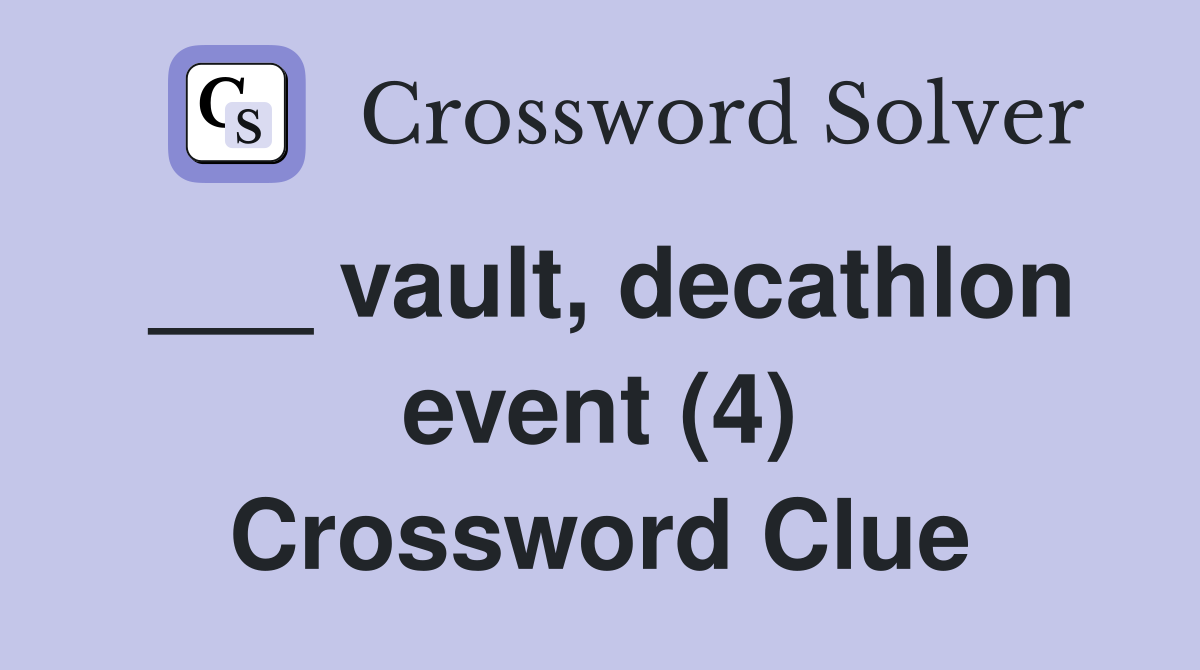 ___ vault, decathlon event (4) Crossword Clue