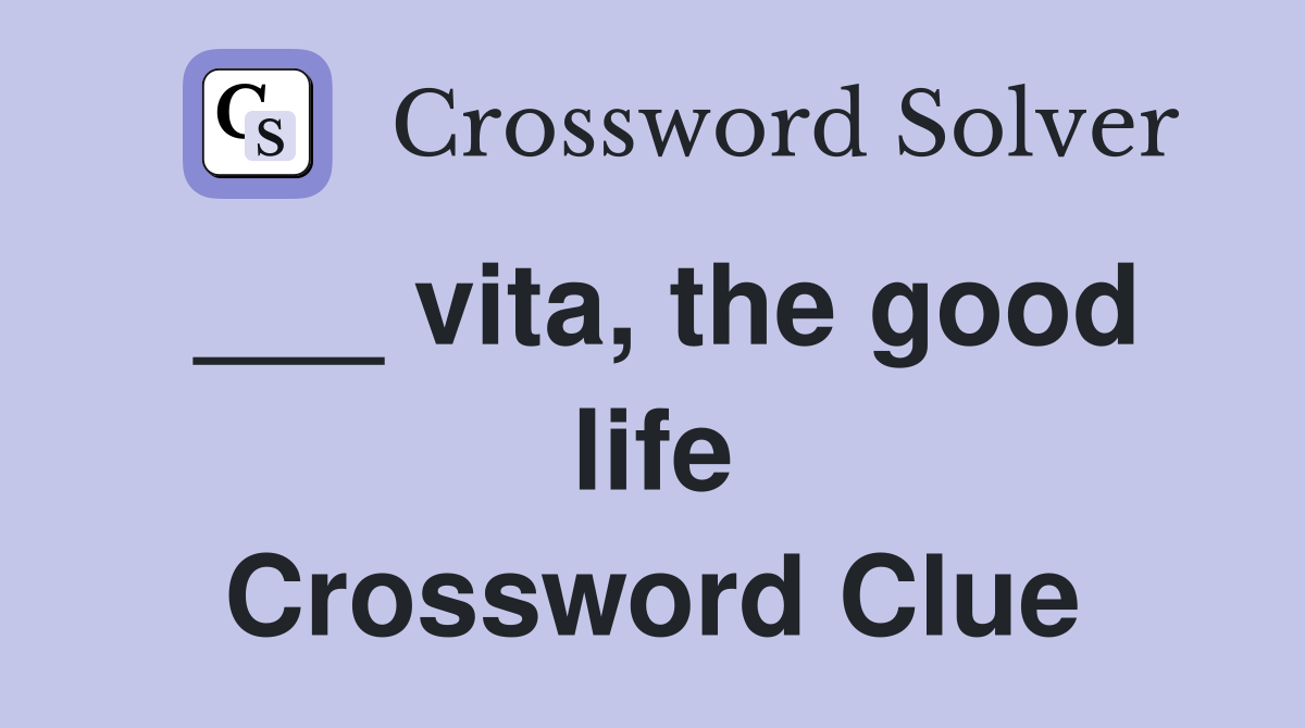 ___ vita, the good life Crossword Clue