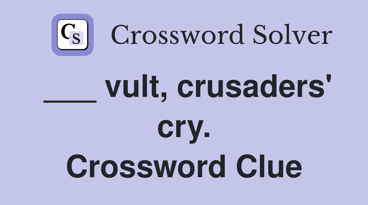 ___ vult, crusaders' cry. Crossword Clue