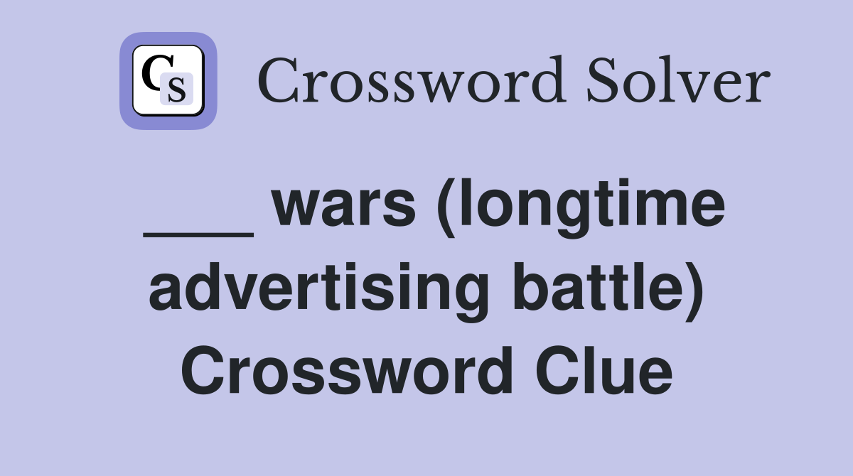 ___ wars (longtime advertising battle) Crossword Clue