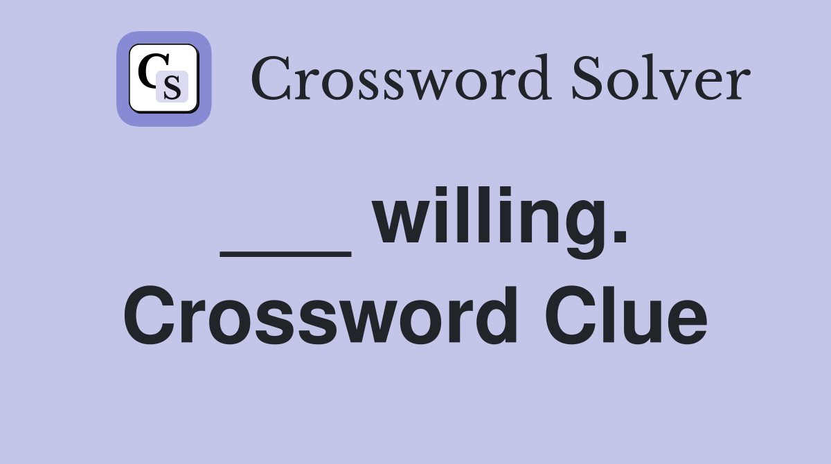 ___ willing. Crossword Clue