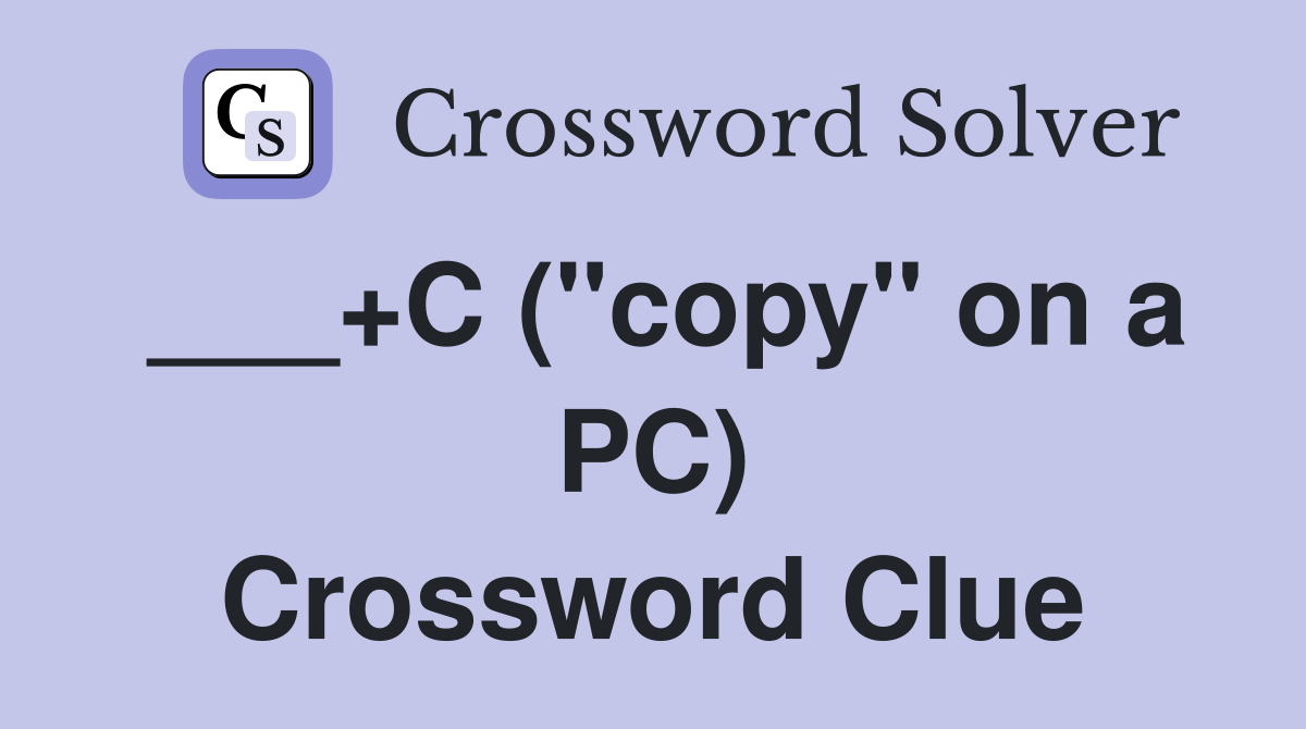 ___+C ("copy" on a PC) Crossword Clue