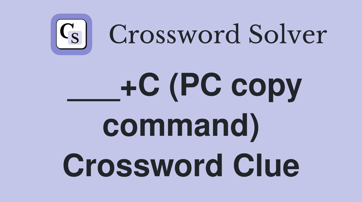 ___+C (PC copy command) Crossword Clue